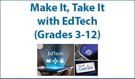 make-it-take-it-edtech-3-12 Professional Learning Session: Make It, Take It with EdTech (Grades 3-12)