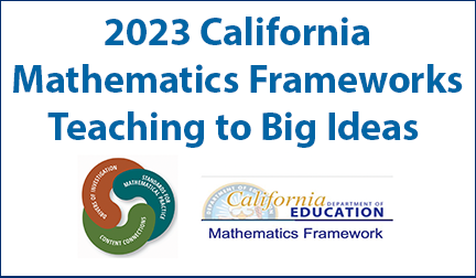 2023 California Mathematics Frameworks Teaching to Big Ideas